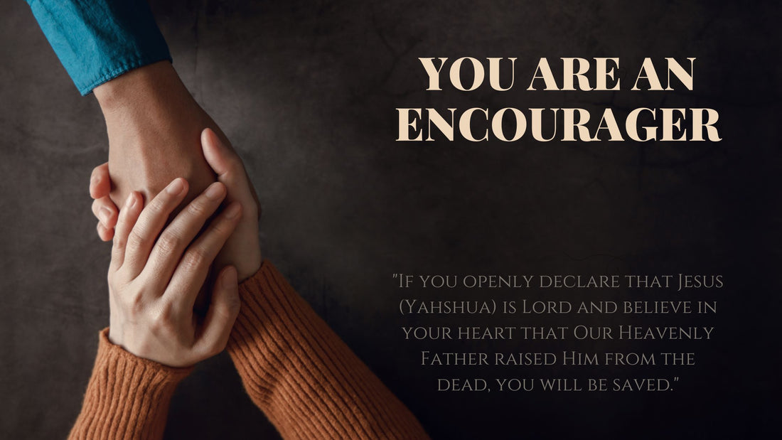 You are an Encourager.